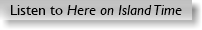 Listen to Here on Island Time